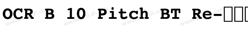 OCR B 10 Pitch BT Re字体转换